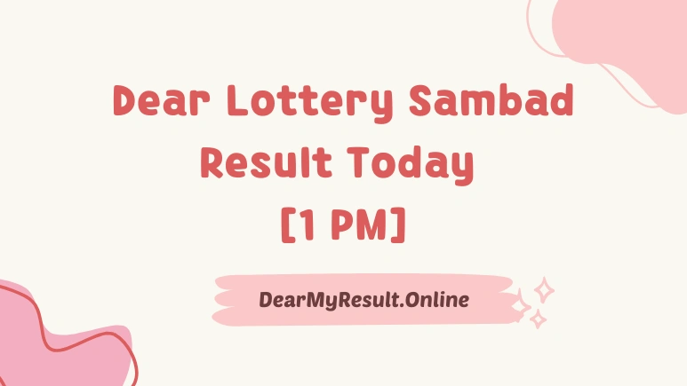 Dear Lottery Sambad Result Today 1 PM