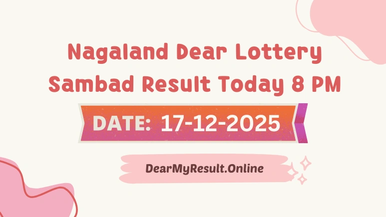 Nagaland Dear Lottery Sambad Result Today 17-12-2025 8 PM